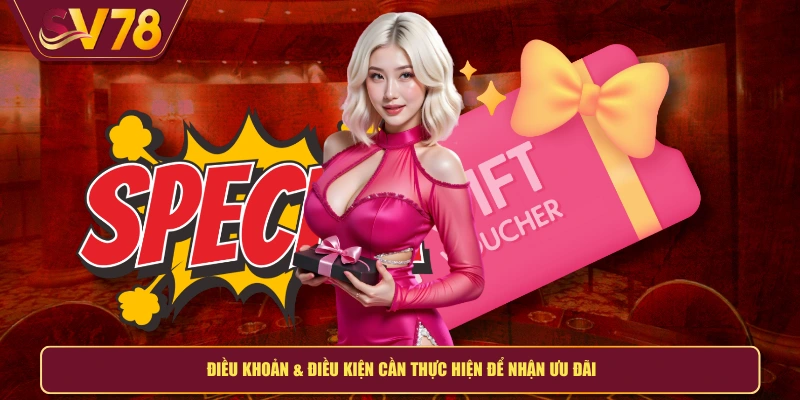 Điều khoản & điều kiện cần thực hiện để nhận ưu đãi