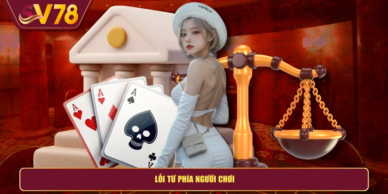 Lỗi từ phía người chơi