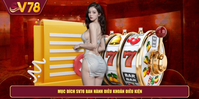 Mục đích SV78 ban hành điều khoản điều kiện
