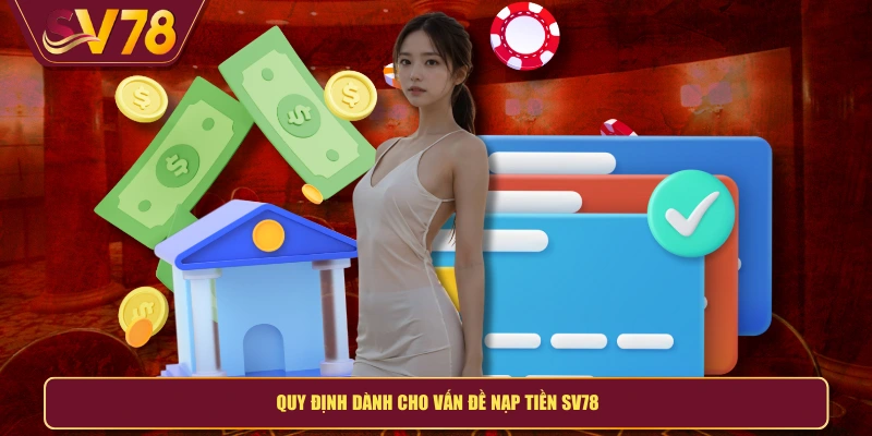 Quy định dành cho vấn đề nạp tiền SV78